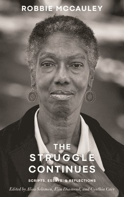 Robbie McCauley, Alisa Solomon, Elin Diamond, Cynthia Carr - Struggle Continues: Robbie McCauley, Häftad