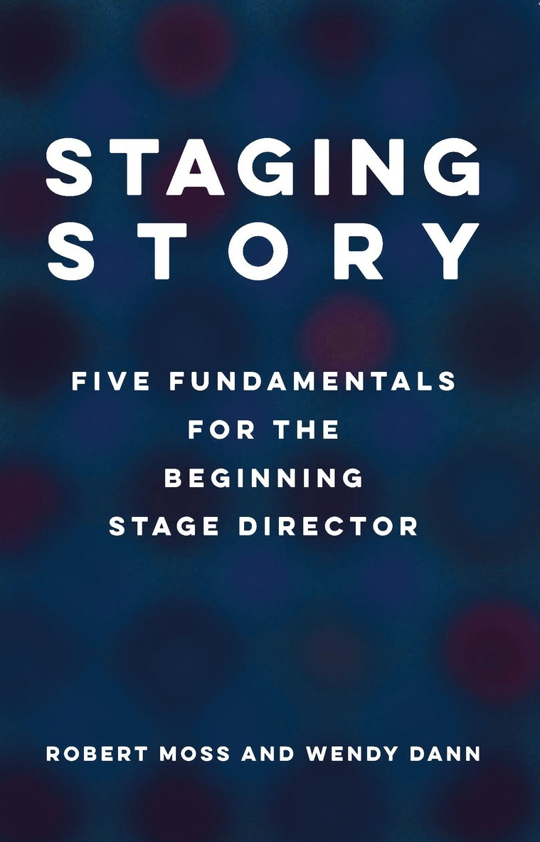 Staging Story: Five Fundamentals for the Beginning Stage Director
