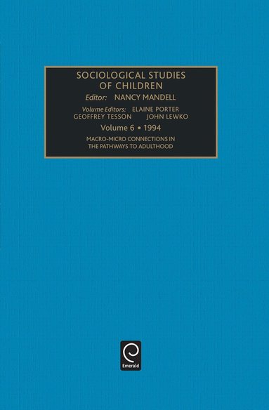 Elaine Porter, Geoffrey Tesson, John H. Lewko - Macro-Micro Connections in the Pathways to Adulthood, Inbunden