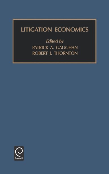 Patrick A. Gaughan, Robert J. Thornton - Litigation Economics, Inbunden