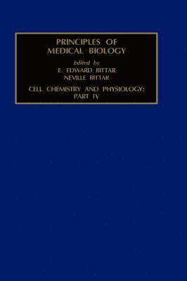 Bittar, Edward Bittar - Cell Chemistry and Physiology: Part IV, Inbunden