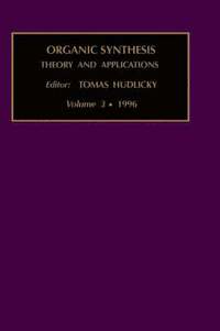 bokomslag Organic Synthesis: Theory and Applications