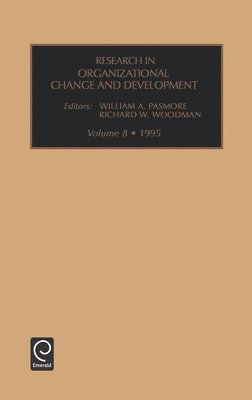 Richard W. Woodman, William A. Pasmore, William a. Pasmore - Research in Organizational Change and Development, Inbunden