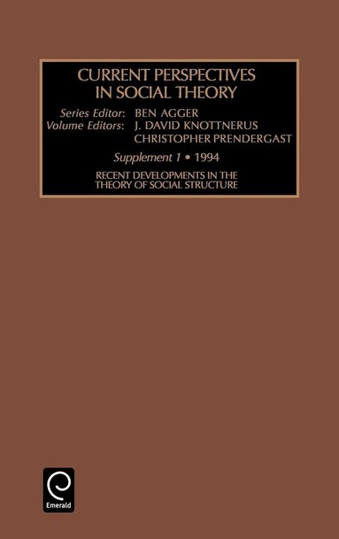 J. David Knottnerus, Christopher Prendergast - Recent Developments in the Theory of Social Structure, Inbunden