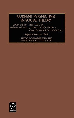 J. David Knottnerus, Christopher Prendergast, Ben Agger - Recent Developments in the Theory of Social Structure, Inbunden