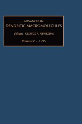 G.R. Newkome, USA) Newkome, George R. (Department of Polymer Sciences and Chemistry, The University of Akron, Akron, Ohio 44325-4717, G. R. Newkome, G R Newkome - Advances in Dendritic Macromolecules, Inbunden