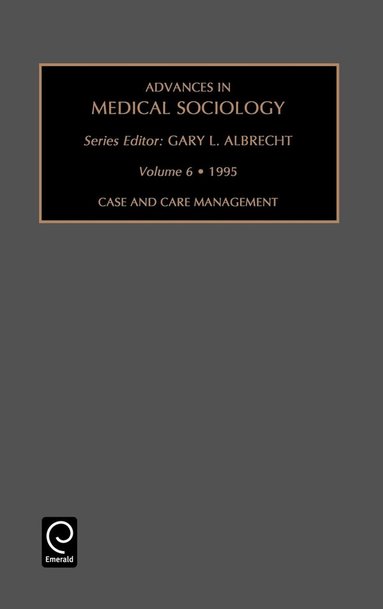Gary L. Albrecht - Case and Care Management, Inbunden