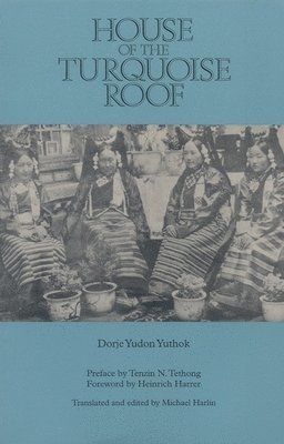Dorje Yudon Yuthok - House of the Turquoise Roof, Häftad. Tillgänglighet: Lägg i varukorg