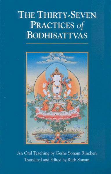 Geshe Sonam Rinchen, Ruth Sonam - Thirty-Seven Practices of Bodhisattvas, Häftad