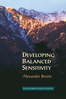 Alexander Berzin - Developing Balanced Sensitivity, Häftad