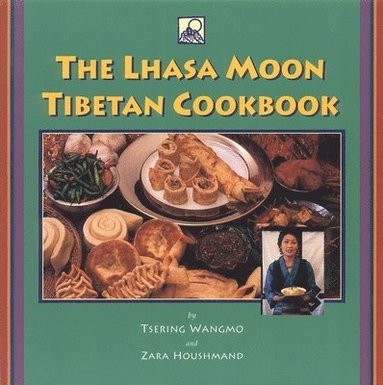 bokomslag Lhasa Moon Tibetan Cookbook