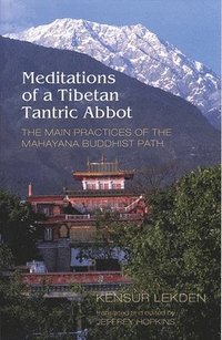 bokomslag Meditations of a Tibetan Tantric Abbot: The Main Practices of the Mahayana Buddhist Path