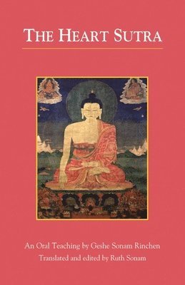 Geshe Sonam Rinchen, Ruth Sonam - The Heart Sutra, Häftad