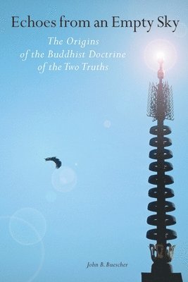 bokomslag Echoes from an Empty Sky: The Origins of the Buddhist Doctrine of the Two Truths