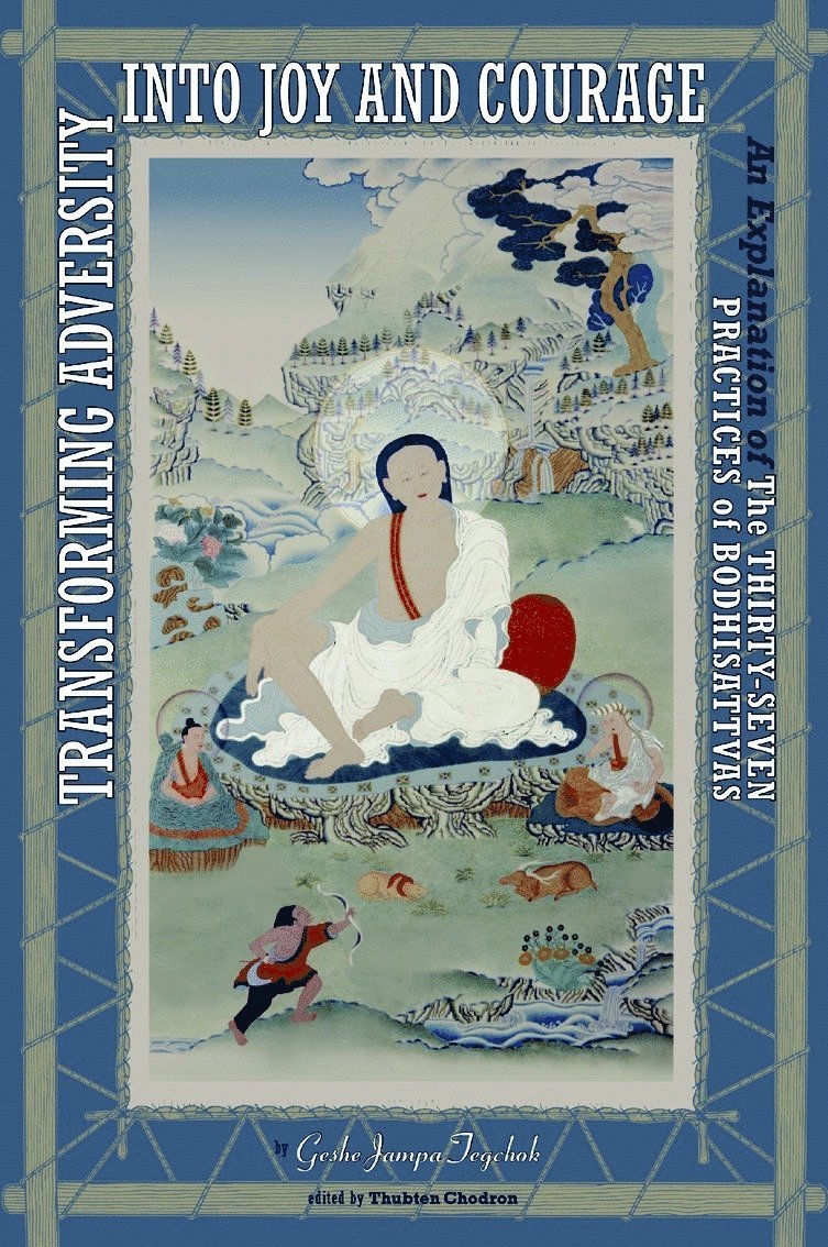 Geshe Jampa Tegchok, Thubten Chodron - Transforming Adversity into Joy and Courage, Häftad