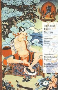 bokomslag The Great Kagyu Masters
