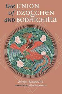 bokomslag Union of Dzogchen and Bodhichitta