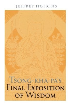 Tsong-kha-pa's Final Exposition of Wisdom 1