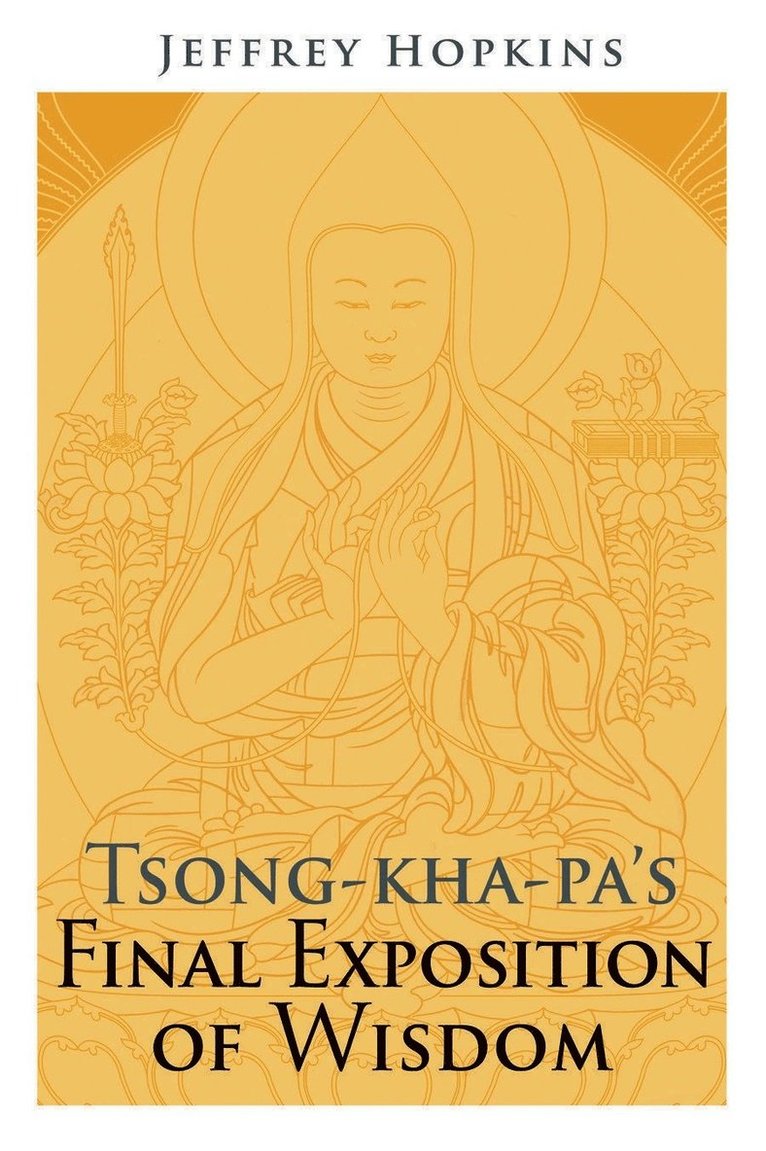 Jeffrey Hopkins - Tsong-kha-pa's Final Exposition of Wisdom, Häftad
