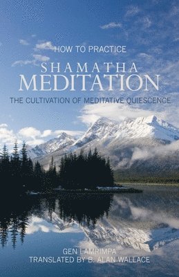 bokomslag How to Practice Shamatha Meditation