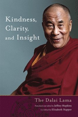 His Holiness The Dalai Lama, His Holiness the Dalai Lama, Jeffrey Hopkins, Elizabeth Napper, Ph.D. Hopkins, Jeffrey, Elizabeth S Napper - Kindness, Clarity, and Insight, Häftad
