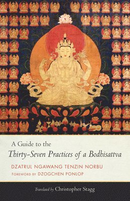 A Guide to the Thirty-Seven Practices of a Bodhisattva 1