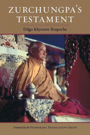 Dilgo Khyentse, Padmakara Translation Group - Zurchungpa's Testament, Häftad