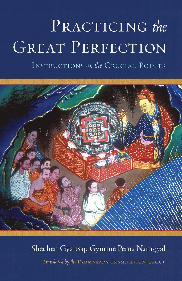 Shechen Gyaltsap IV, Schechen Gyaltsap Gyurme Pema Namgyal, Shechen Gyaltsap - Practicing the Great Perfection, Inbunden