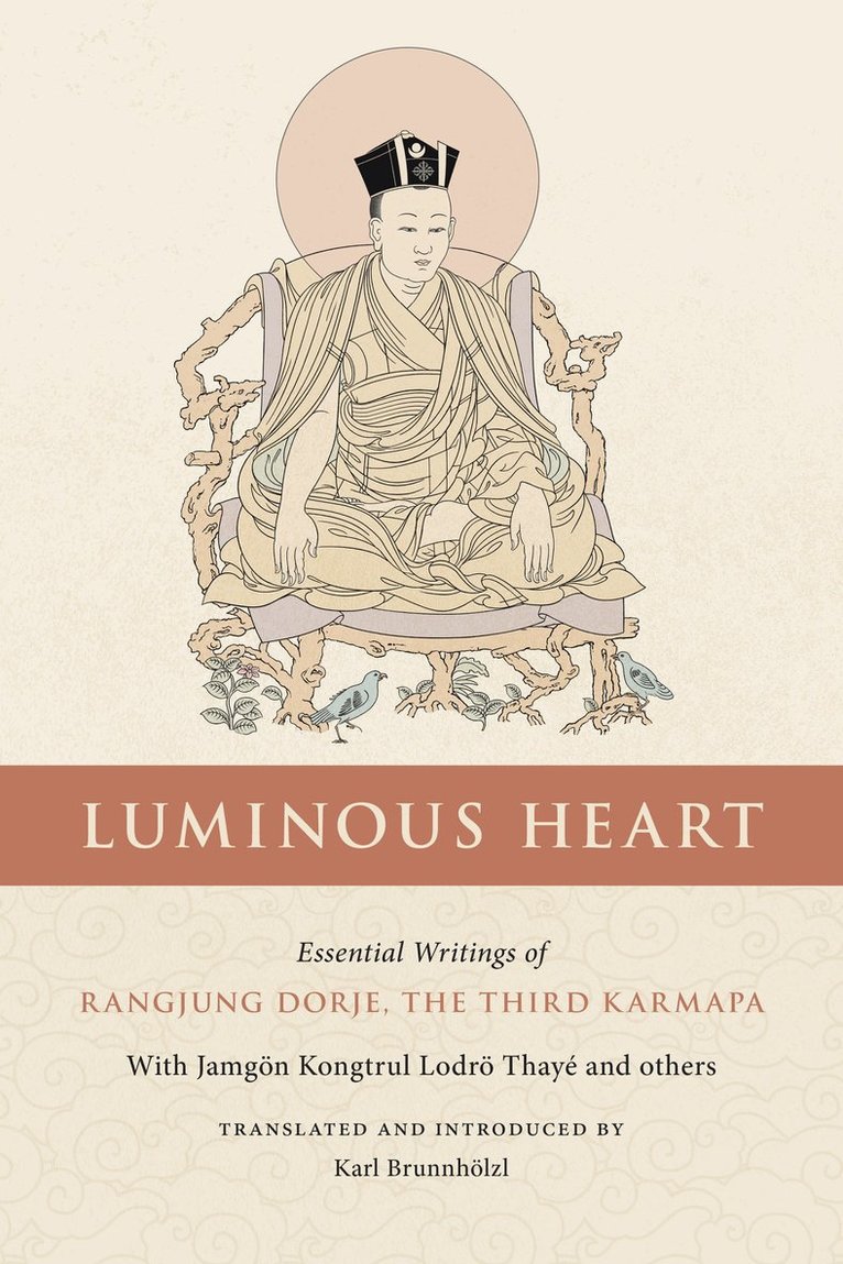 Karl Brunnhölzl, Karl Brunnholzl, The Third Karmapa, Jamgon Kongtrul Lodro Taye - Luminous Heart, Häftad