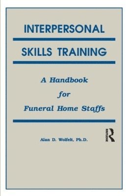 Alan Wolfelt - Interpersonal Skills Training, Häftad