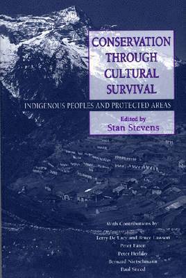 bokomslag Conservation Through Cultural Survival: Indigenous Peoples and Protected Areas
