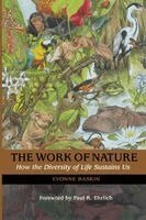 Yvonne Baskin - The Work of Nature: How the Diversity of Life Sustains Us, Häftad