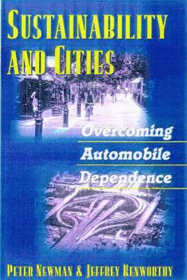 bokomslag Sustainability and Cities: Overcoming Automobile Dependence