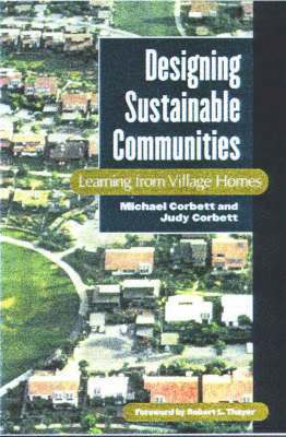 Judy Corbett, Michael Corbett - Designing Sustainable Communities: Learning From Village Homes, Häftad