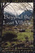 bokomslag Beyond the Last Village : A Journey Of Discovery In Asia's Forbidden Wilderness