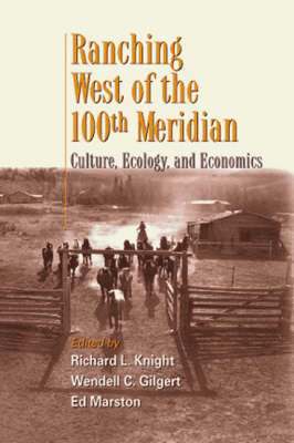 Richard L. Knight, Wendell Gilgert, Richard L. Knight, Wendell Gilgert, Ed Marston, Richard L Knight - Ranching West of the 100th Meridian, Häftad