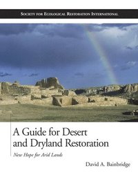 bokomslag A Guide for Desert and Dryland Restoration