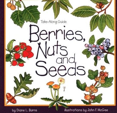 Diane Burns - Berries, Nuts and Seeds, Häftad