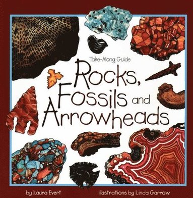 Laura Evert - Rocks, Fossils, and Arrowheads, Häftad