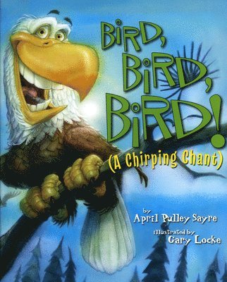 April Pulley Sayre - Bird, Bird, Bird!, Inbunden. Tillgänglighet: Tillfälligt slut