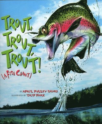 April Pulley Sayre - Trout, Trout, Trout!, Häftad