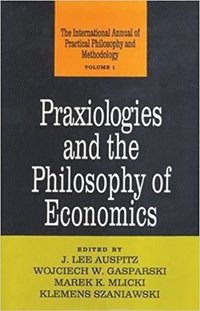 bokomslag Praxiologies and the Philosophy of Economics