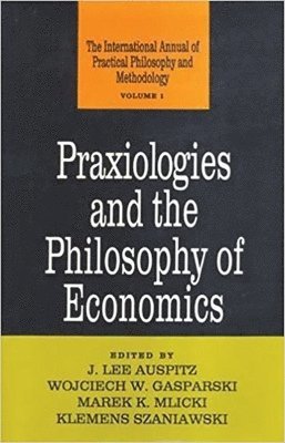 Praxiologies and the Philosophy of Economics 1