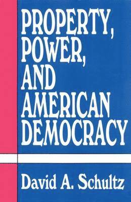 Property, Power and American Democracy 1