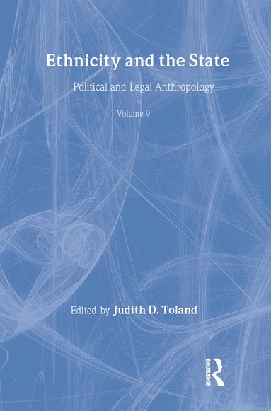 Judith D. Toland - Ethnicity and the State, Inbunden