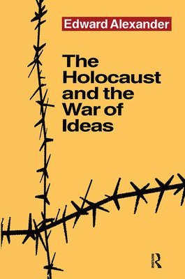 bokomslag The Holocaust and the War of Ideas