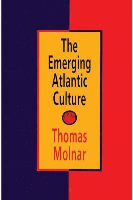 The Emerging Atlantic Culture 1