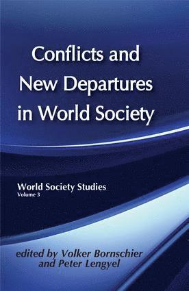 Conflicts and New Departures in World Society 1