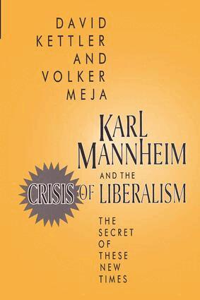 David Kettler, Volker Meja - Karl Mannheim and the Crisis of Liberalism, Inbunden
