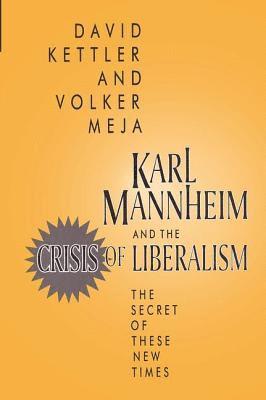 Karl Mannheim and the Crisis of Liberalism 1